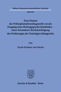 Vorderes Coverbild Zum Einsatz der Präimplantationsdiagnostik zwecks Zeugung eines Rettungsgeschwisterkindes – unter besonderer Berücksichtigung der Erfahrungen des Vereinigten Königreichs
