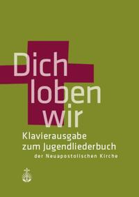 Vorderes Coverbild Dich loben wir, Klavierausgabe