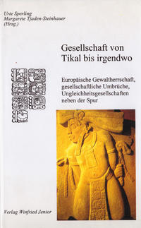 Vorderes Coverbild Gesellschaft von Tikal bis irgendwo