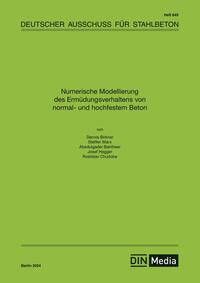 Vorderes Coverbild Numerische Modellierung des Ermüdungsverhaltens von normal- und hochfestem Beton