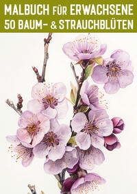 Vorderes Coverbild 50 Baum- & Strauchblüten aus aller Welt / Malbuch für Erwachsene