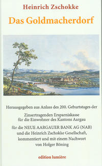 Vorderes Coverbild Das Goldmacherdorf. Eine anmuthige und wahrhafte Geschichte vom aufrichtigen und wohlerfahrenen Schweizerboten.
