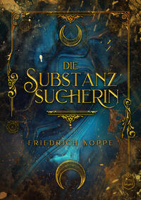 Vorderes Coverbild Die Substanzsucherin