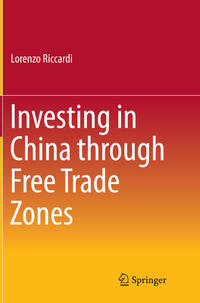 Vorderes Coverbild Investing in China through Free Trade Zones
