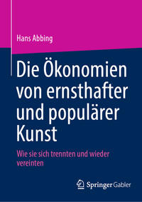 Vorderes Coverbild Die Ökonomien von ernsthafter und populärer Kunst