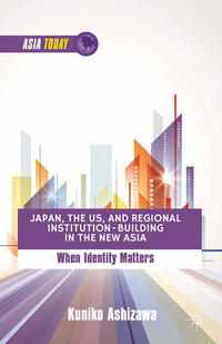 Vorderes Coverbild Japan, the US, and Regional Institution-Building in the New Asia