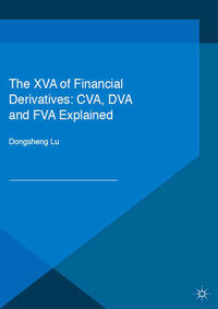Vorderes Coverbild The XVA of Financial Derivatives: CVA, DVA and FVA Explained