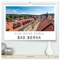 Vorderes Coverbild Eine Reise durch Bad Berka (hochwertiger Premium Wandkalender 2025 DIN A2 quer), Kunstdruck in Hochglanz