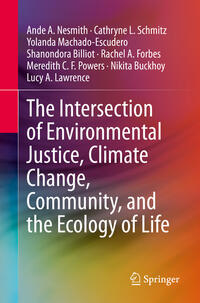 Vorderes Coverbild The Intersection of Environmental Justice, Climate Change, Community, and the Ecology of Life