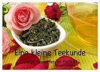 Vorderes Coverbild Eine kleine Teekunde - Zwölf Teesorten im Porträt (Wandkalender 2025 DIN A4 quer), CALVENDO Monatskalender