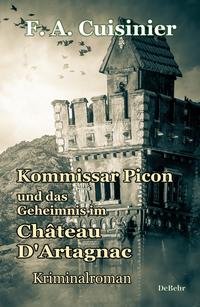 Vorderes Coverbild Kommissar Picon und das Geheimnis im Château D´Artagnac - Kriminalroman