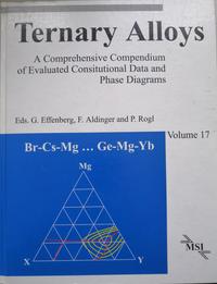 Vorderes Coverbild Ternary Alloys. A Comprehensive Compendium of Evaluated Constitutional... / Ternary Alloys. A Comprehensive Compendium of Evaluated Costitutional...