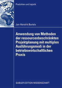Vorderes Coverbild Anwendung von Methoden der ressourcenbeschränkten Projektplanung mit multiplen Ausführungsmodi in der betriebswirtschaftlichen Praxis