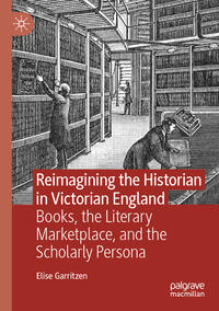 Vorderes Coverbild Reimagining the Historian in Victorian England