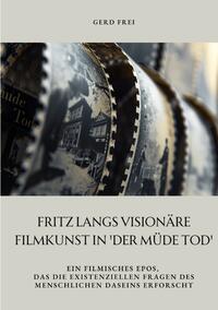 Vorderes Coverbild Fritz Langs visionäre Filmkunst in 'Der müde Tod'