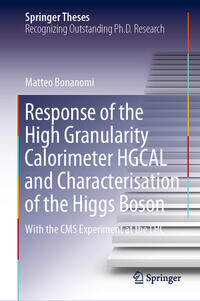 Vorderes Coverbild Response of the High Granularity Calorimeter HGCAL and Characterisation of the Higgs Boson