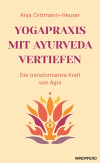 Vorderes Coverbild Yogapraxis mit Ayurveda vertiefen