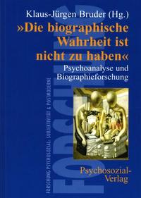 Vorderes Coverbild 'Die biographische Wahrheit ist nicht zu haben'