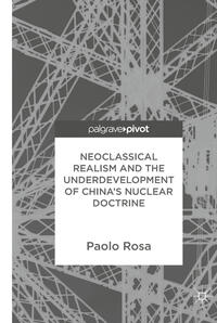 Vorderes Coverbild Neoclassical Realism and the Underdevelopment of China’s Nuclear Doctrine