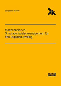 Vorderes Coverbild Modellbasiertes Simulationsdatenmanagement für den Digitalen Zwilling