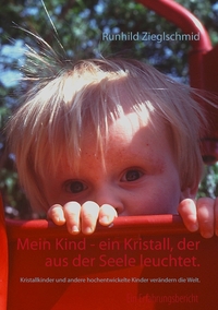 Vorderes Coverbild Mein Kind - ein Kristall, der aus der Seele leuchtet.