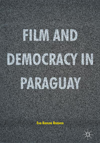 Vorderes Coverbild Film and Democracy in Paraguay