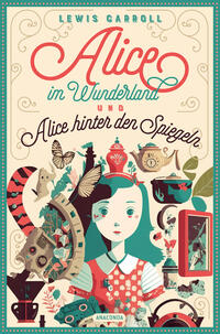 Vorderes Coverbild Lewis Carroll, Alice im Wunderland & Alice hinter den Spiegeln