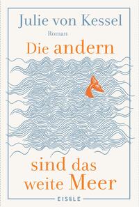 Vorderes Coverbild Die andern sind das weite Meer