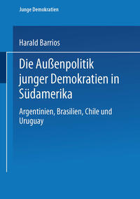 Vorderes Coverbild Die Außenpolitik junger Demokratien in Südamerika