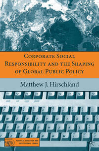 Vorderes Coverbild Corporate Social Responsibility and the Shaping of Global Public Policy