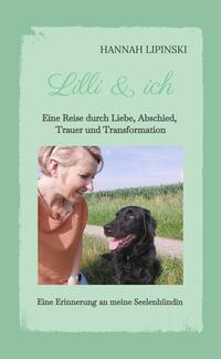 Vorderes Coverbild Lilli & ich - Eine Erinnerung an meine Seelenhündin