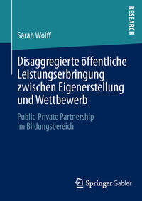 Vorderes Coverbild Disaggregierte öffentliche Leistungserbringung zwischen Eigenerstellung und Wettbewerb