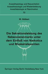 Vorderes Coverbild Die Sekretionsleistung des Nebennierenmarks unter dem Einfluß vonNarkotica und Muskelrelaxantien