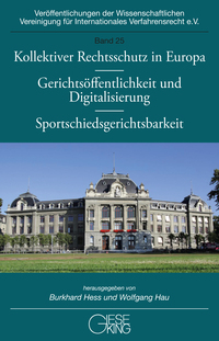 Vorderes Coverbild Kollektiver Rechtsschutz in Europa – Gerichtsöffentlichkeit und Digitalisierung – Sportschiedsgerichtsbarkeit