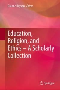 Vorderes Coverbild Education, Religion, and Ethics – A Scholarly Collection