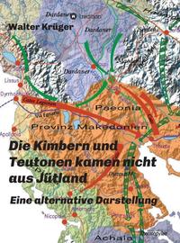 Vorderes Coverbild Die Kimbern und Teutonen kamen nicht aus Jütland