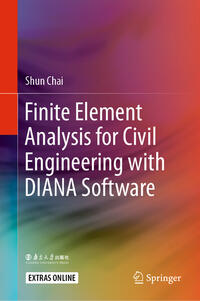 Vorderes Coverbild Finite Element Analysis for Civil Engineering with DIANA Software