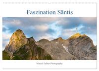 Vorderes Coverbild Faszination Säntis (Wandkalender 2025 DIN A2 quer), CALVENDO Monatskalender