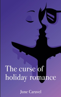 Vorderes Coverbild The curse of holiday romance
