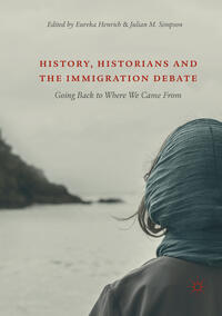 Vorderes Coverbild History, Historians and the Immigration Debate