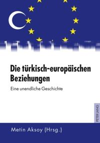 Vorderes Coverbild Die türkisch-europäischen Beziehungen