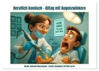 Vorderes Coverbild Beruflich komisch – Alltag mit Augenzwinkern (Wandkalender 2026 DIN A4 quer), CALVENDO Monatskalender