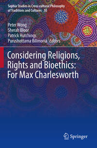Vorderes Coverbild Considering Religions, Rights and Bioethics: For Max Charlesworth