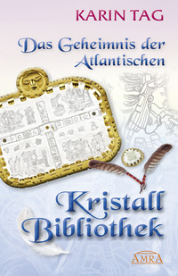 Vorderes Coverbild DAS GEHEIMNIS DER ATLANTISCHEN KRISTALLBIBLIOTHEK: mit 16 Seiten Farbfotostrecke!