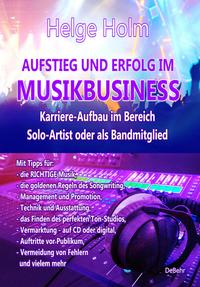 Vorderes Coverbild AUFSTIEG UND ERFOLG IM MUSIKBUSINESS - Karriere-Aufbau im Bereich Solo-Artist oder als Bandmitglied
