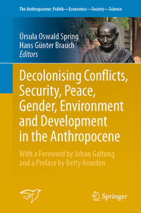 Vorderes Coverbild Decolonising Conflicts, Security, Peace, Gender, Environment and Development in the Anthropocene