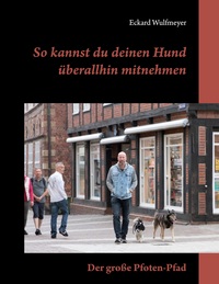 Vorderes Coverbild So kannst du deinen Hund überallhin mitnehmen: