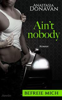 Vorderes Coverbild Ain't Nobody 2: Befreie mich