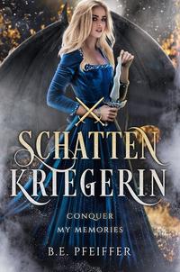 Vorderes Coverbild Schattenkriegerin - Conquer my Memories