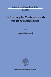 Vorderes Coverbild Die Haftung des Vereinsvorstands für grobe Fahrlässigkeit.